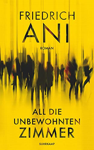 All die unbewohnten Zimmer: Roman All die unbewohnten Zimmer: Roman