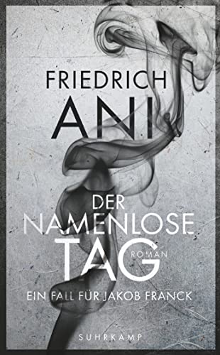 Der namenlose Tag: Roman (Jakob-Franck-Serie, Band 4720) von Suhrkamp Verlag AG