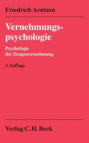 Vernehmungspsychologie: Psychologie der Zeugenvernehmung