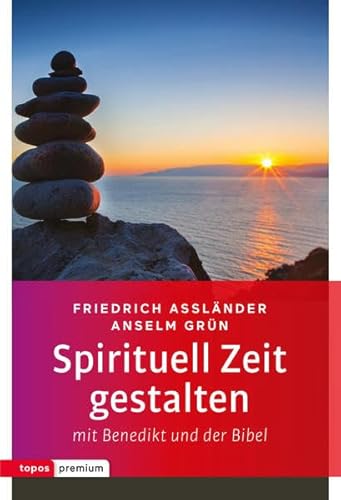 Spirituell Zeit gestalten mit Benedikt und der Bibel (topos premium) von Topos, Verlagsgem.