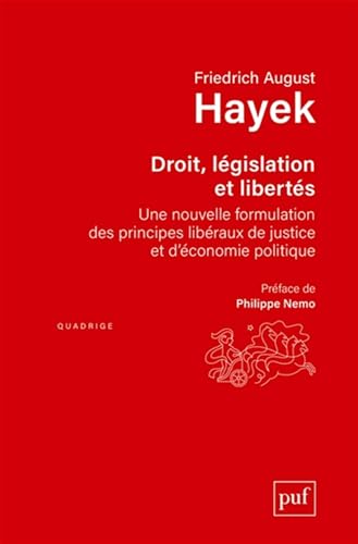 Droit, législation et liberté: Une nouvelle formulation des principes libéraux de justice et d'économie politique. Préface de Philippe Nemo