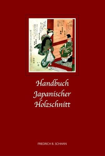 Handbuch japanischer Holzschnitt: Hintergründe, Techniken, Themen und Motive von Iudicium Verlag