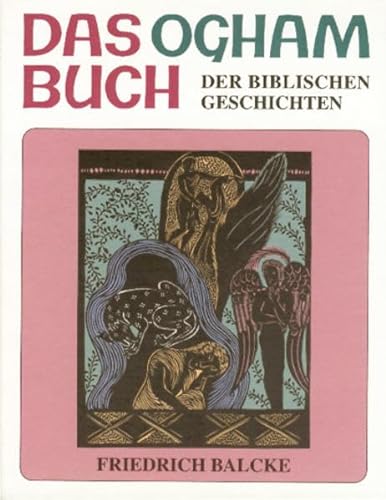 Das Ogham Buch der biblischen Geschichten: Die Geschichten des Alten Testamentes von Verlag am Goetheanum