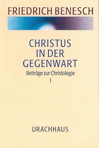 Vorträge und Kurse / Christus in der Gegenwart: Beiträge zur Christologie I