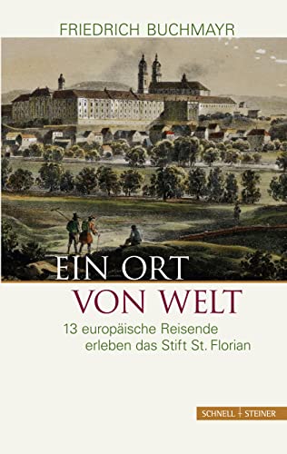 Ein Ort von Welt: 13 europäische Reisende erleben das Stift St. Florian