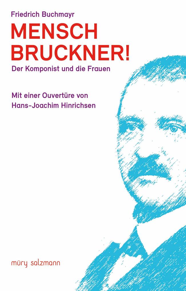 Mensch Bruckner! von Müry Salzmann Verlags Gmb