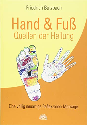Hand & Fuß - Quellen der Heilung: Eine völlig neuartige Reflexzonen-Massage von Via Nova, Verlag