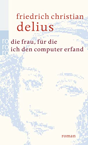 Die Frau, für die ich den Computer erfand