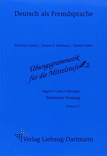 Übungsgrammatik für die Mittelstufe: Regeln - Listen - Übungen Erweiterte Fassung: Regeln - Listen - Übungen. Deutsch als Fremdsprache