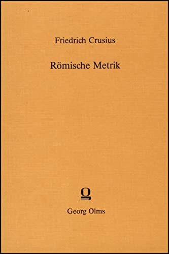 Römische Metrik: Eine Einführung. Neu bearbeitet von Hans Rubenbauer. von Olms Georg AG