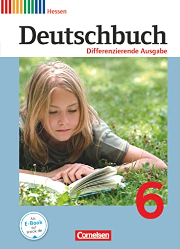 Deutschbuch - Sprach- und Lesebuch - Differenzierende Ausgabe Hessen 2011 - 6. Schuljahr: Schulbuch