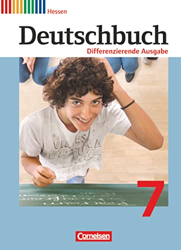 Deutschbuch - Sprach- und Lesebuch - Differenzierende Ausgabe Hessen 2011 - 7. Schuljahr: Schulbuch Deutschbuch - Sprach- und Lesebuch - Differenzierende Ausgabe Hessen 2011 - 7. Schuljahr: Schulbuch