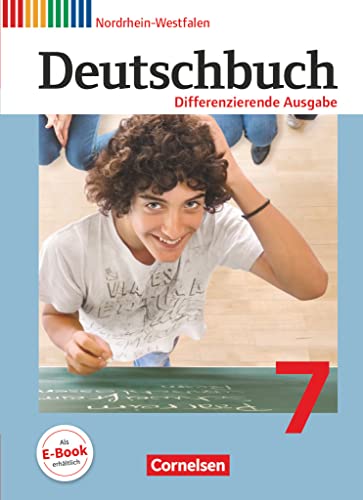 Deutschbuch - Sprach- und Lesebuch - Differenzierende Ausgabe Nordrhein-Westfalen 2011 - 7. Schuljahr: Schulbuch Deutschbuch - Sprach- und Lesebuch - Differenzierende Ausgabe Nordrhein-Westfalen 2011 - 7. Schuljahr: Schulbuch