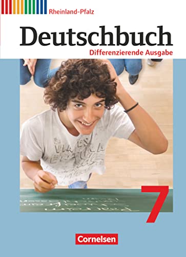 Deutschbuch - Sprach- und Lesebuch - Differenzierende Ausgabe Rheinland-Pfalz 2011 - 7. Schuljahr: Schulbuch (Deutschbuch, Differenzierende Ausgabe Rheinland-Pfalz 2011, 7. Schuljahr) Deutschbuch - Sprach- und Lesebuch - Differenzierende Ausgabe Rheinland-Pfalz 2011 - 7. Schuljahr: Schulbuch (Deutschbuch, Differenzierende Ausgabe Rheinland-Pfalz 2011, 7. Schuljahr)