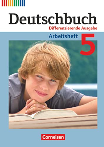 Deutschbuch - Sprach- und Lesebuch - Differenzierende Ausgabe 2011 - 5. Schuljahr: Arbeitsheft mit Lösungen (Deutschbuch, Differenzierende Ausgabe 2011, 5. Schuljahr) von Cornelsen Verlag GmbH