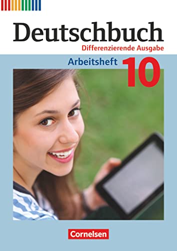 Deutschbuch - Sprach- und Lesebuch - Zu allen differenzierenden Ausgaben 2011 - 10. Schuljahr: Arbeitsheft mit Lösungen (Deutschbuch, Zu allen differenzierenden Ausgaben 2011, 10. Schuljahr) Deutschbuch - Sprach- und Lesebuch - Zu allen differenzierenden Ausgaben 2011 - 10. Schuljahr: Arbeitsheft mit Lösungen (Deutschbuch, Zu allen differenzierenden Ausgaben 2011, 10. Schuljahr)