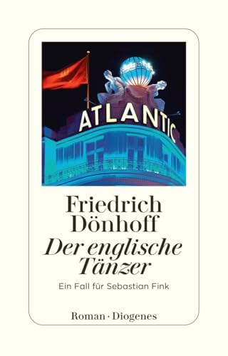 Der englische Tänzer: Ein Fall für Sebastian Fink von Diogenes Verlag AG