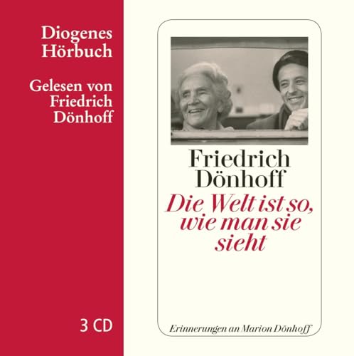 Die Welt ist so, wie man sie sieht: Erinnerungen an Marion Dönhoff (Diogenes Hörbuch) von Diogenes Verlag AG