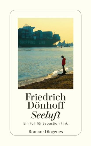 Seeluft: Ein Fall für Sebastian Fink (detebe) von Diogenes Verlag AG