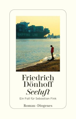 Seeluft: Ein Fall für Sebastian Fink (detebe) von Diogenes Verlag AG