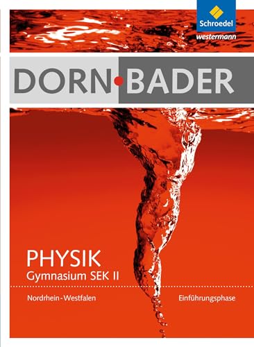 Dorn / Bader Physik SII - Ausgabe 2014 Nordrhein-Westfalen: Einführungsphase: Schülerband von Schroedel Verlag GmbH