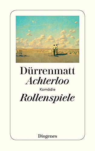 Achterloo I / Rollenspiele / Achterloo IV: Komödie in zwei Akten / Protokoll einer fiktiven Inszenierung von Charlotte Kerr sowie Achterloo III / Komödie (detebe) von Diogenes Verlag AG