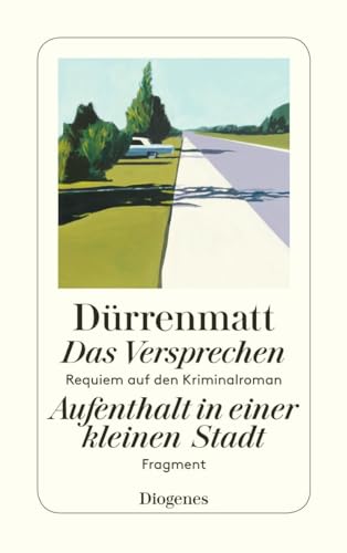 Das Versprechen / Aufenthalt in einer kleinen Stadt: Requiem auf den Kriminalroman / Fragment (detebe) von Diogenes Verlag AG