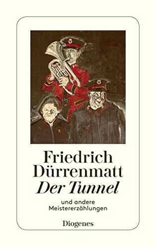 Der Tunnel: und andere Meistererzählungen (detebe)