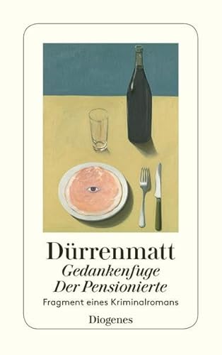 Gedankenfuge / Der Pensionierte: Essays / Fragment eines Kriminalromans (detebe) von Diogenes Verlag