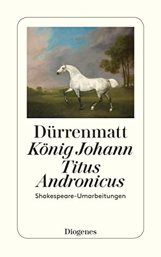 König Johann / Titus Andronicus: Shakespeare-Umarbeitungen (detebe)