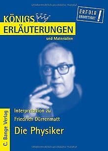 Königs Erläuterungen und Materialien, Bd.368, Die Physiker Königs Erläuterungen und Materialien, Bd.368, Die Physiker