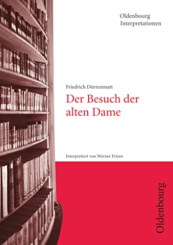 Oldenbourg Interpretationen: Der Besuch der alten Dame - Band 7 von Oldenbourg Schulbuchverlag