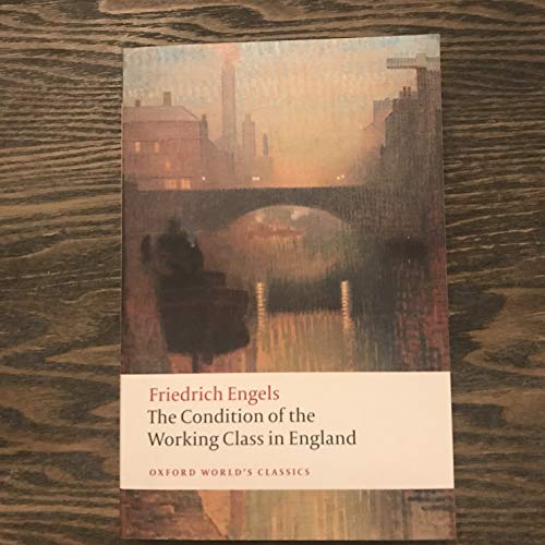 The Condition of the Working Class in England (Oxford World's Classics) von Oxford University Press