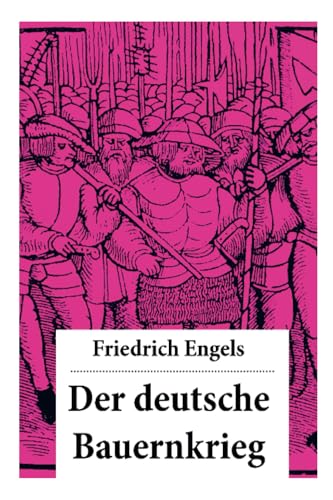 Der deutsche Bauernkrieg: Revolution des gemeinen Mannes (1524-1526): Die ökonomische Lage und der soziale Schichtenbau Deutschlands + Die großen ... Ideologien: Luther und Münzer + Adelsaufstand