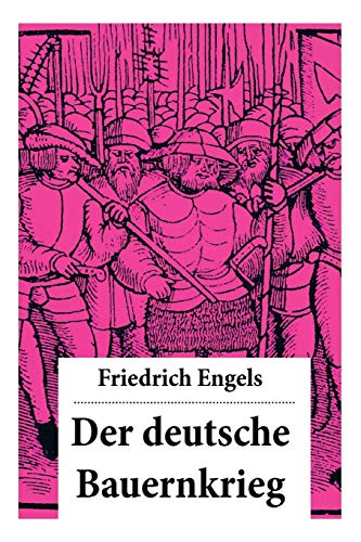 Der deutsche Bauernkrieg: Revolution des gemeinen Mannes (1524-1526): Die ökonomische Lage und der soziale Schichtenbau Deutschlands + Die großen ... Ideologien: Luther und Münzer + Adelsaufstand