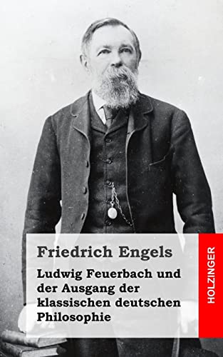 Ludwig Feuerbach und der Ausgang der klassischen deutschen Philosophie von Createspace Independent Publishing Platform
