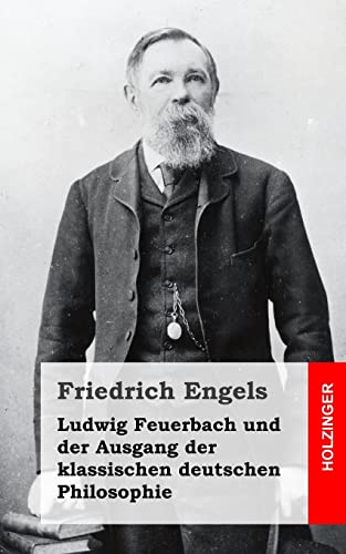 Ludwig Feuerbach und der Ausgang der klassischen deutschen Philosophie