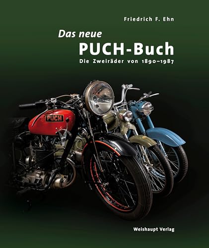 Das neue PUCH-Buch: Die Zweiräder von 1890 – 1987 von Weishaupt