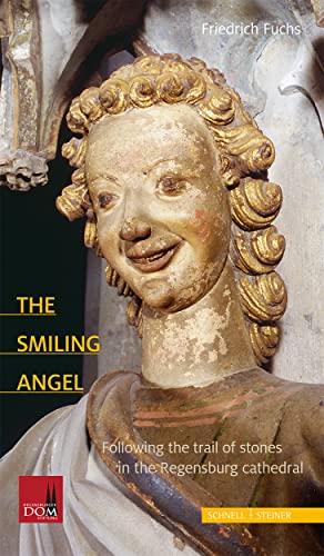 The Smiling Angel: Following the trail of stones in the Regensburg cathedral von Schnell & Steiner