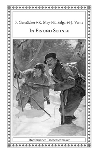 In Eis und Schnee: Eine Anthologie eisiger Geschichten (Taschenschmöker aus Vergangenheit und Gegenwart) In Eis und Schnee: Eine Anthologie eisiger Geschichten (Taschenschmöker aus Vergangenheit und Gegenwart)