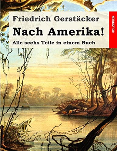 Nach Amerika!: Alle sechs Teile in einem Buch