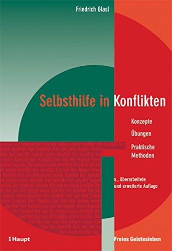 Selbsthilfe in Konflikten: Konzepte - Übungen - Praktische Methoden von Haupt Verlag