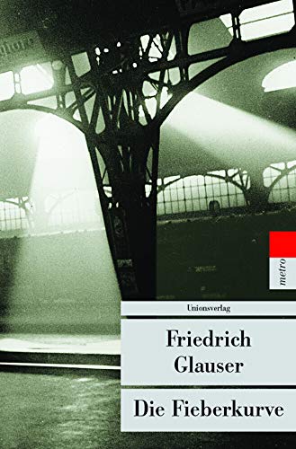 Die Fieberkurve: Herausgegeben und mit einem Nachwort von Julian Schütt. Kriminalroman. Ein Wachtmeister-Studer-Roman (metro)