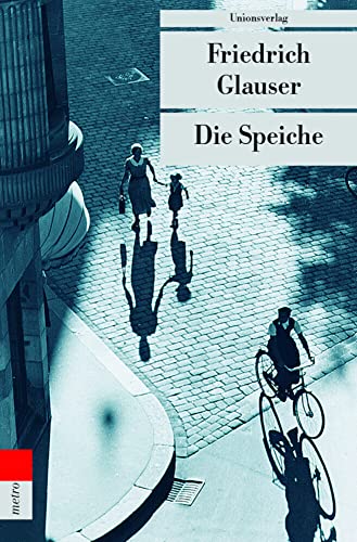 Die Speiche: Krock &Co: (Krock & Co.). Herausgegeben und mit einem Nachwort von Bernhard Echte. Herausgegeben und mit einem Nachwort von Bernhard ... Ein Wachtmeister-Studer-Roman (metro) von Unionsverlag