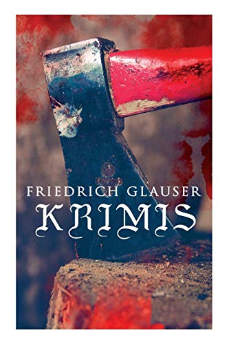 Friedrich Glauser-Krimis: Der alte Zauberer, Der Hund, Der Schlossherr aus England, Verhör, König Zucker, Die Hexe von Endor, Der erste August in der Legion, Totenklage, Beichte in der Nacht