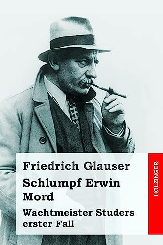 Schlumpf Erwin Mord: Wachtmeister Studers erster Fall von CREATESPACE