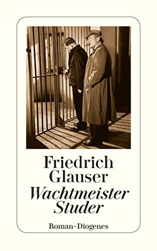 Wachtmeister Studer: Roman. Mit e. Nachw. v. Hugo Loetscher (detebe) von Diogenes Verlag AG