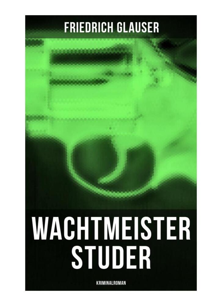 Wachtmeister Studer: Kriminalroman von Musaicum Books