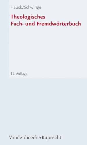 Theologisches Fach- und Fremdwörterbuch: Mit einem Verzeichnis von Abkürzungen aus Theologie und Kirche