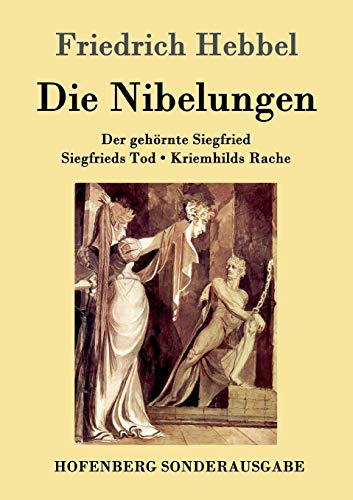 Die Nibelungen: Ein deutsches Trauerspiel in drei Abteilungen Der gehörnte Siegfried Siegfrieds Tod Kriemhilds Rache